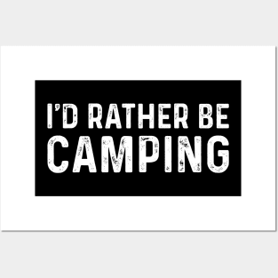 I'D Rather Be Camping Funny Camping Lovers Cool Gifts Posters and Art